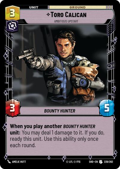 Toro Calican - Ambitious Upstart, Shadows of the Galaxy